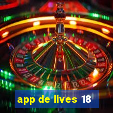 app de lives 18